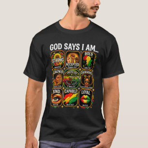 Juneteenth God Says I Am Black Freedom 1865 Christ T-Shirt