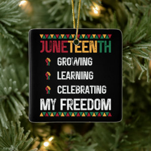 Juneteenth Growing Learning Celebrating My Freedom Ceramic Ornament