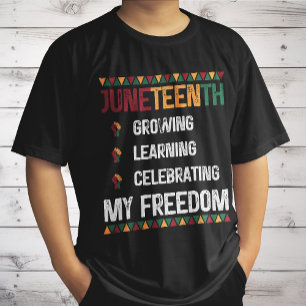 Juneteenth Growing Learning Celebrating My Freedom T-Shirt