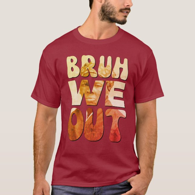 Juneteenth Harriet Tubman BRUH WE OUT Teachers T-Shirt (Front)