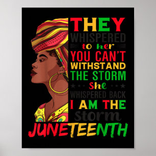 Juneteenth I Am The Storm Black Freedom Afro Women Poster