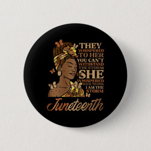 Juneteenth I Am The Storm Black Woman Women Girls 6 Cm Round Badge