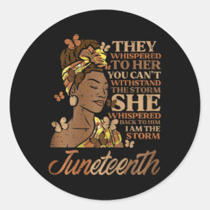 Juneteenth I Am The Storm Black Woman Women Girls Classic Round Sticker
