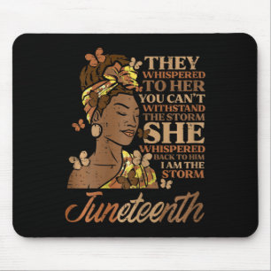 Juneteenth I Am The Storm Black Woman Women Girls Mouse Pad