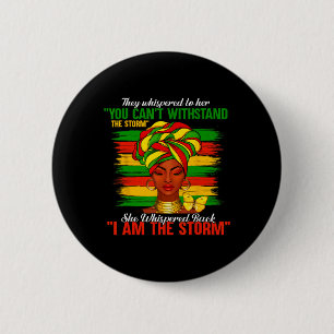 Juneteenth I Am The Storm Black Women Black Histor 6 Cm Round Badge
