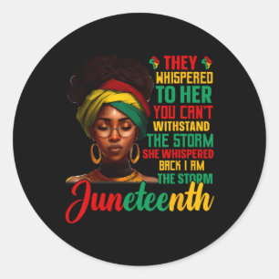 Juneteenth I Am The Storm Black Women Black Histor Classic Round Sticker