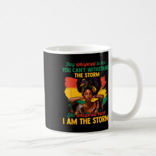 Juneteenth I Am The Storm Black Women Black Histor Coffee Mug