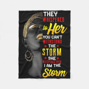 Juneteenth I Am The Storm Black Women Black Histor Fleece Blanket