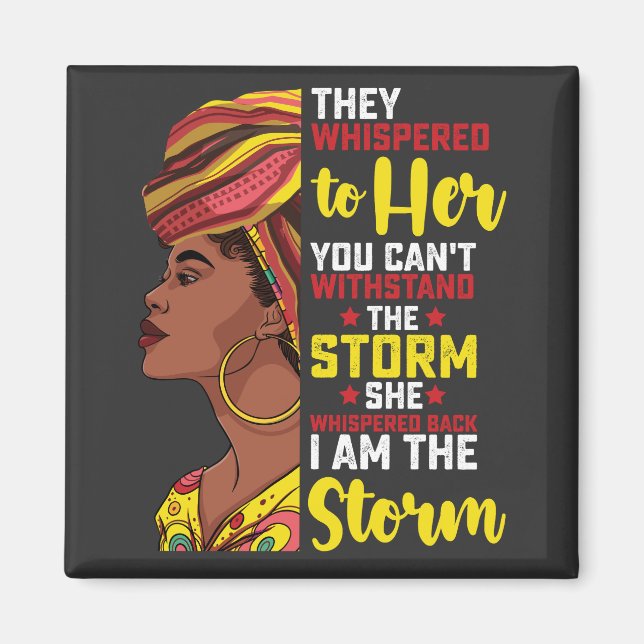 Juneteenth I Am The Storm Melanin Black Girl Magnet (Front)
