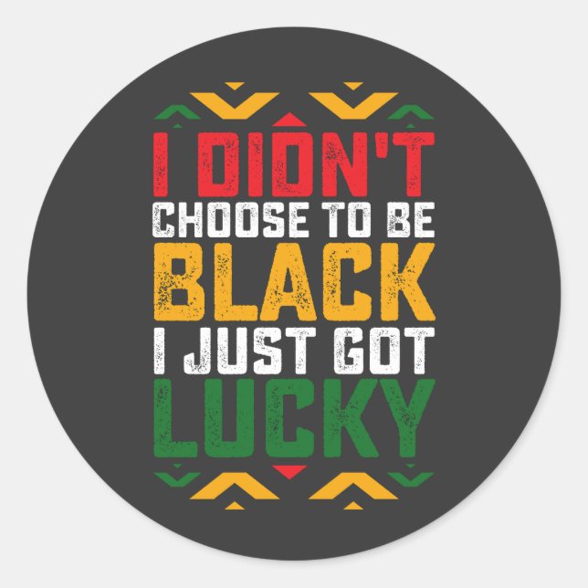 Juneteenth I Didn't Choose To Be Black Classic Round Sticker (Front)