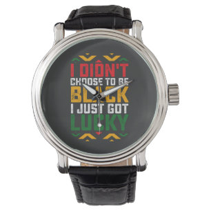 Juneteenth I Didn't Choose To Be Black Watch
