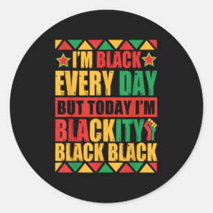 Juneteenth Im Blackity Black African American Blac Classic Round Sticker