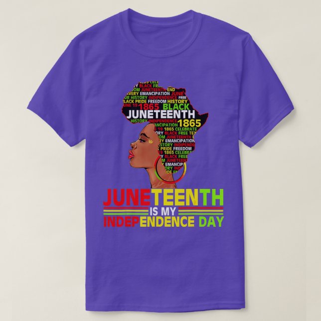 Juneteenth Is My Independence 1865 Black Women 4th T-Shirt (Design Front)