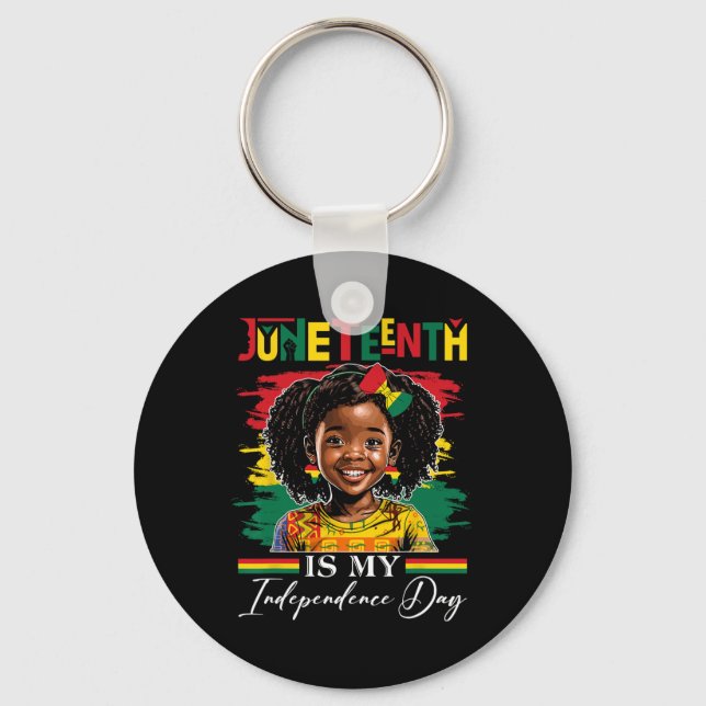 Juneteenth Is My Independence Day 1865 Afro Americ Key Ring (Front)
