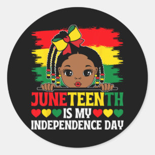 Juneteenth Is My Independence Day 1865 Girls Kids Classic Round Sticker