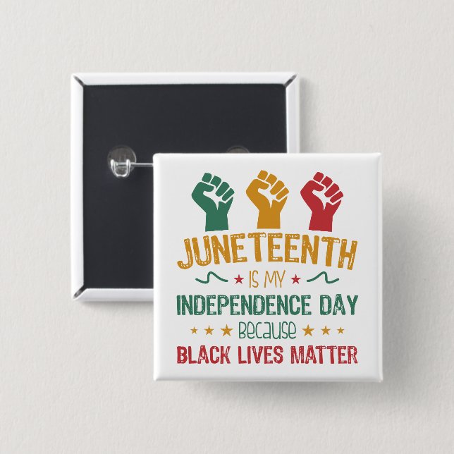 Juneteenth Is My Independence Day African American 15 Cm Square Badge (Front & Back)