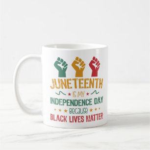 Juneteenth Is My Independence Day African American Coffee Mug