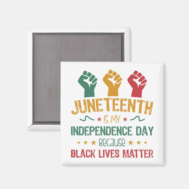Juneteenth Is My Independence Day African American Magnet (Front/Back)