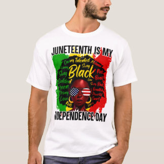 Juneteenth Is My Independence Day African American T-Shirt