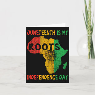 Juneteenth Is My Independence Day African Roots Fr Card