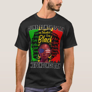 Juneteenth Is My Independence Day Afro Black Histo T-Shirt