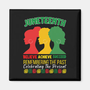 Juneteenth Is My Independence Day Believe Achieve Magnet