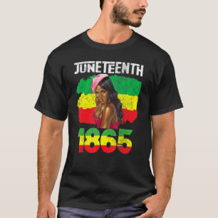 Juneteenth Is My Independence Day  Black Girl Blac T-Shirt