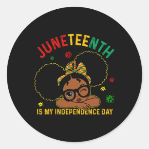 Juneteenth Is My Independence Day Black Girls Kids Classic Round Sticker