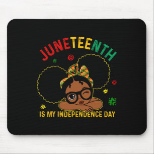 Juneteenth Is My Independence Day Black Girls Kids Mouse Pad