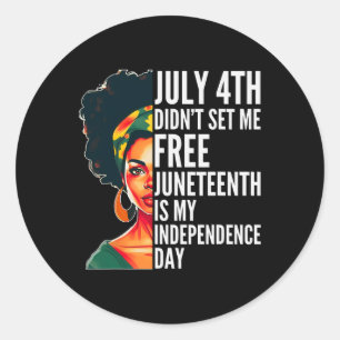 Juneteenth Is My Independence Day Black History Ci Classic Round Sticker