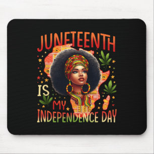 Juneteenth Is My Independence Day Black History Qu Mouse Pad