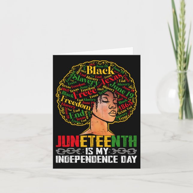 Juneteenth Is My Independence Day - Black Pride Me Card (Front)