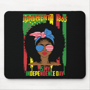 Juneteenth Is My Independence Day Black Women 4th Mouse Pad