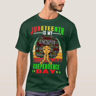 Juneteenth Is My Independence Day Black Women 4th  T-Shirt