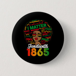 Juneteenth Is My Independence Day Celebrate Black 6 Cm Round Badge