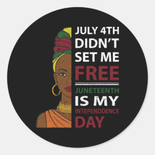 Juneteenth Is My Independence Day Classic Round Sticker