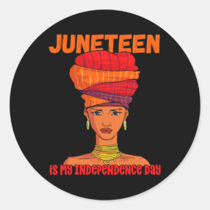 Juneteenth Is My Independence Day Classic Round Sticker