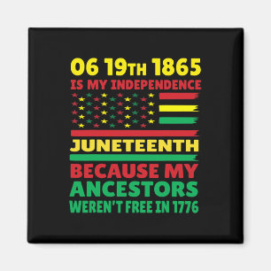 Juneteenth Is My Independence Day Free Black Girl  Magnet