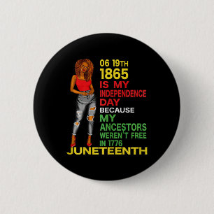 Juneteenth Is My Independence Day Free Black Women 6 Cm Round Badge