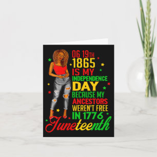 Juneteenth Is My Independence Day Free Black Women Card