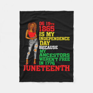 Juneteenth Is My Independence Day Free Black Women Fleece Blanket