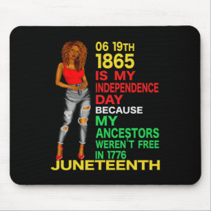 Juneteenth Is My Independence Day Free Black Women Mouse Pad