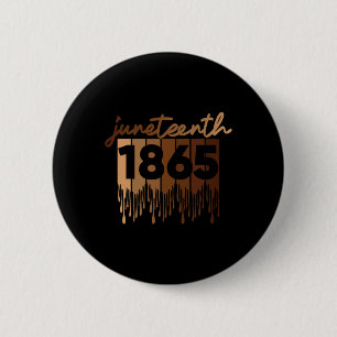 Juneteenth Is My Independence Day Free Ish Black M 6 Cm Round Badge