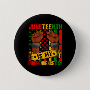Juneteenth Is My Independence Day Free Ish Black M 6 Cm Round Badge