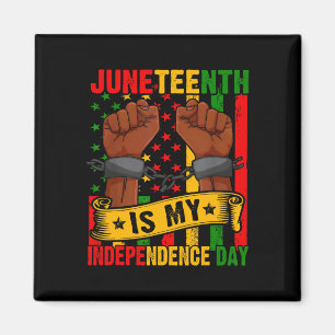 Juneteenth Is My Independence Day Free Ish Black M Magnet