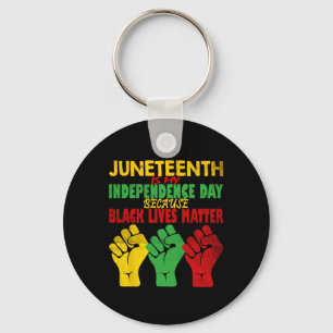 Juneteenth Is My Independence Day Free Ish Since 1 Key Ring