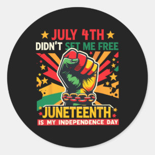 Juneteenth Is My Independence Day Freedom Ancestor Classic Round Sticker