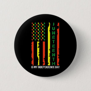 Juneteenth Is My Independence Day Juneteenth Black 6 Cm Round Badge