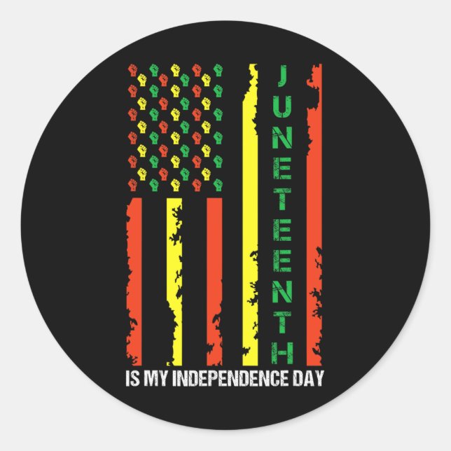 Juneteenth Is My Independence Day Juneteenth Black Classic Round Sticker (Front)