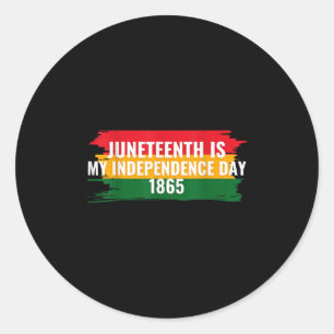 Juneteenth Is My Independence Day Juneteenth Celeb Classic Round Sticker
